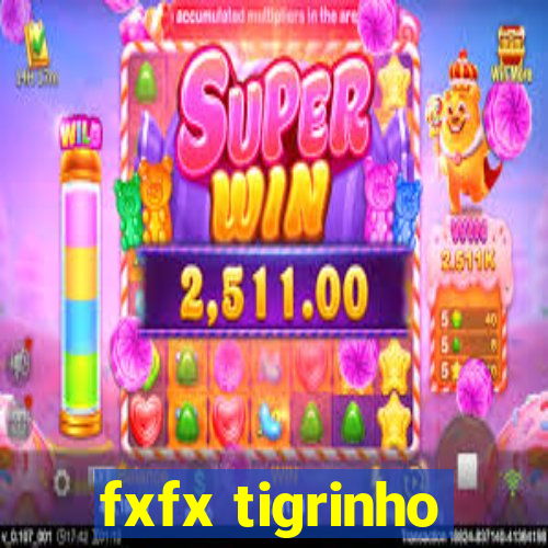 fxfx tigrinho